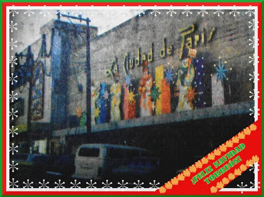 NAVIDAD EN TORREÓN  Para los que fuimos niños, allá, a principios de los  año...