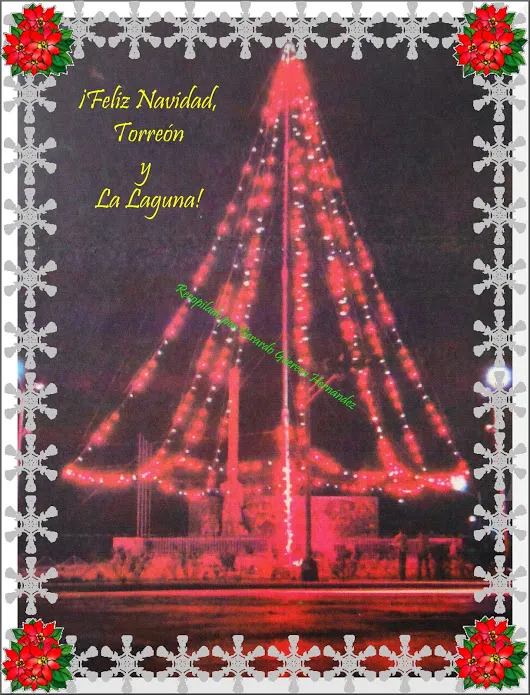 Navidad en La Laguna ¡FELIZ NAVIDAD, TORREÓN Y COMARCA LAGUNERA!  Allaaaaaaaa...