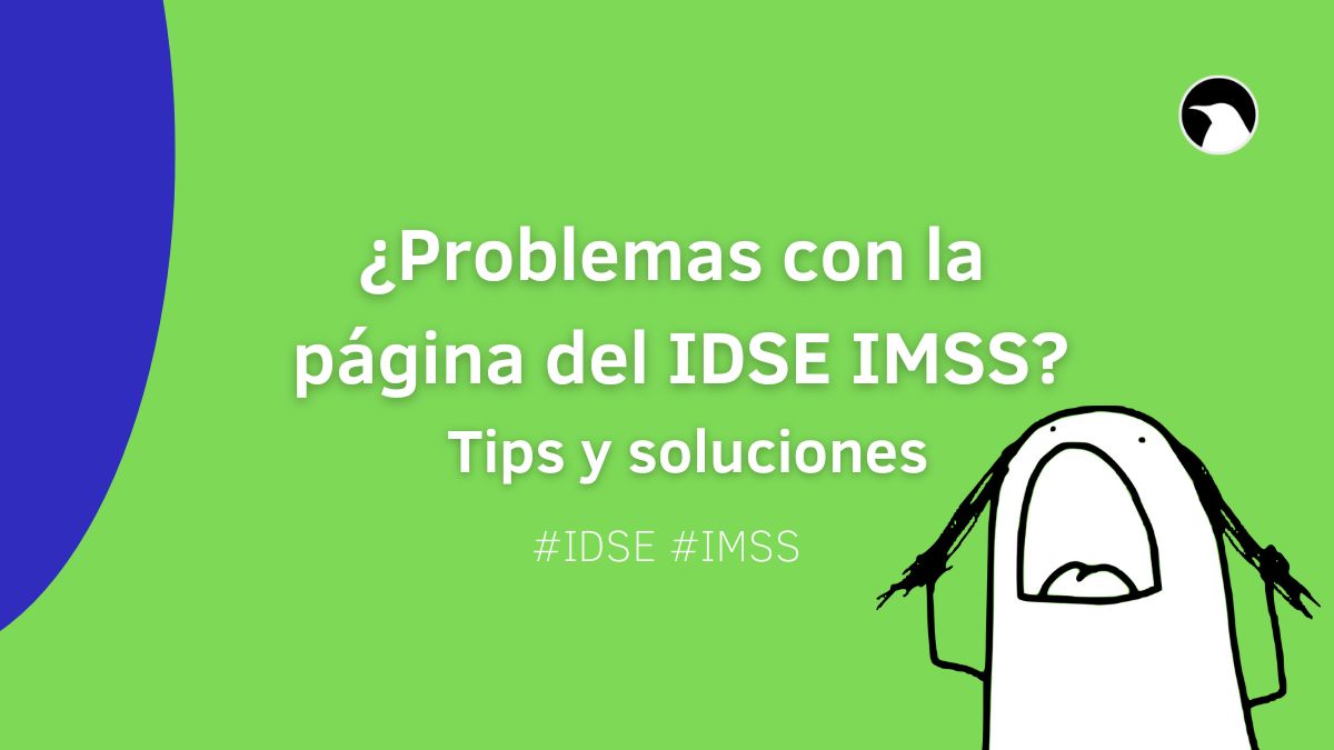 Featured image of post ¿Problemas con la página del IDSE IMSS? Tips y soluciones