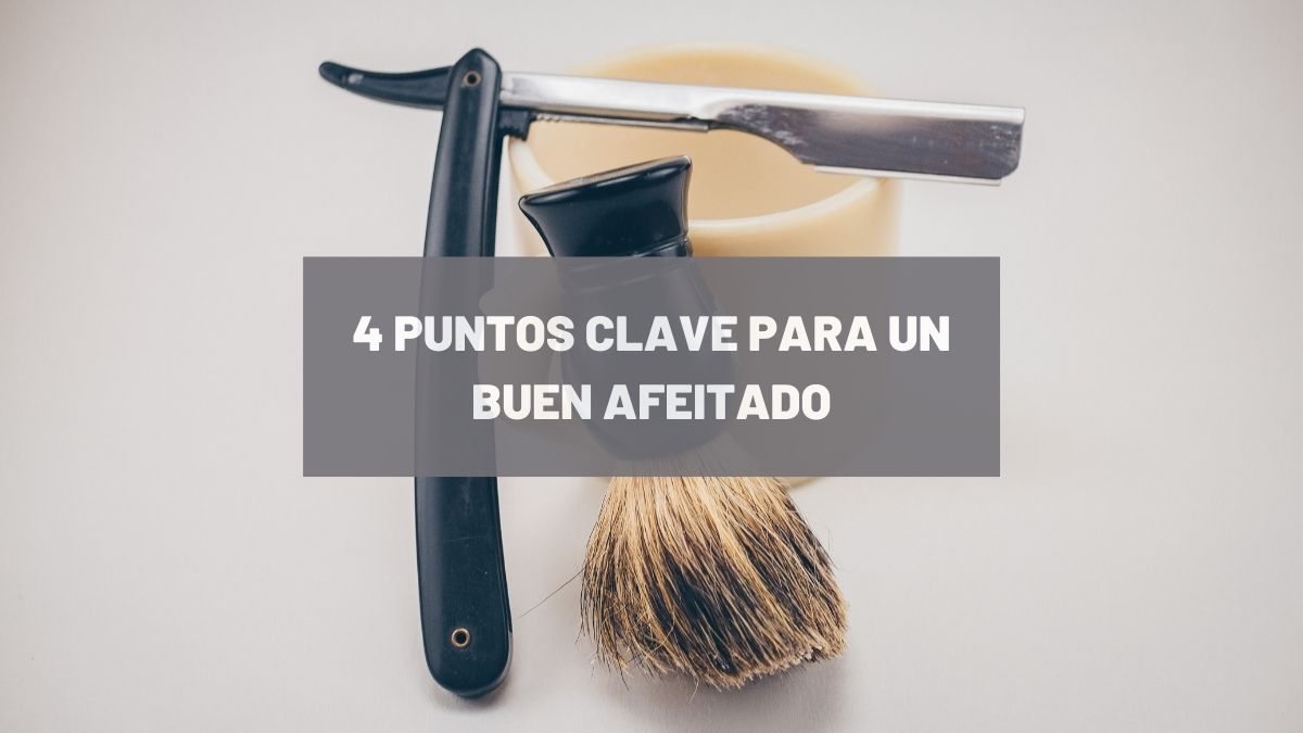 Featured image of post 4 puntos clave para un buen afeitado