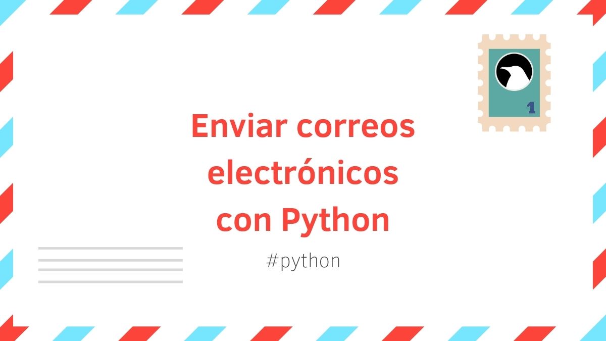Featured image of post Enviar correos electrónicos con Python