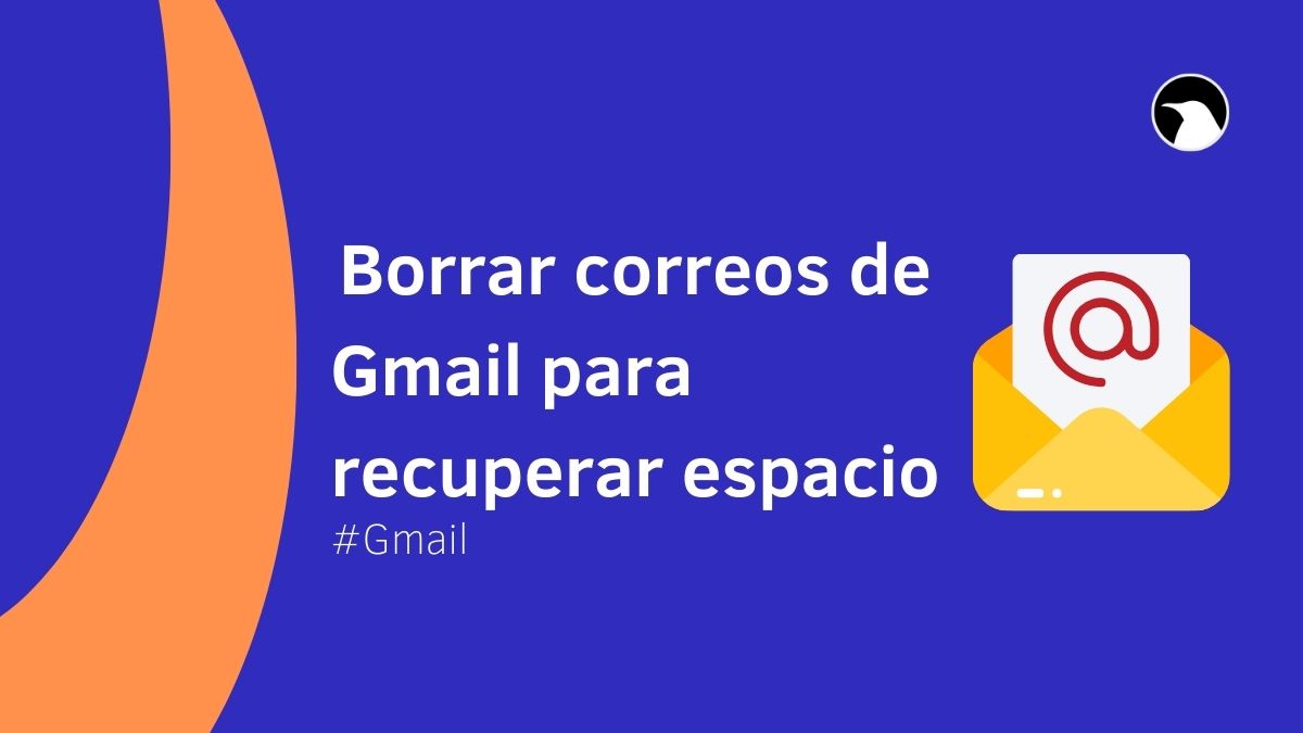 Featured image of post Borrar correos de Gmail para recuperar espacio