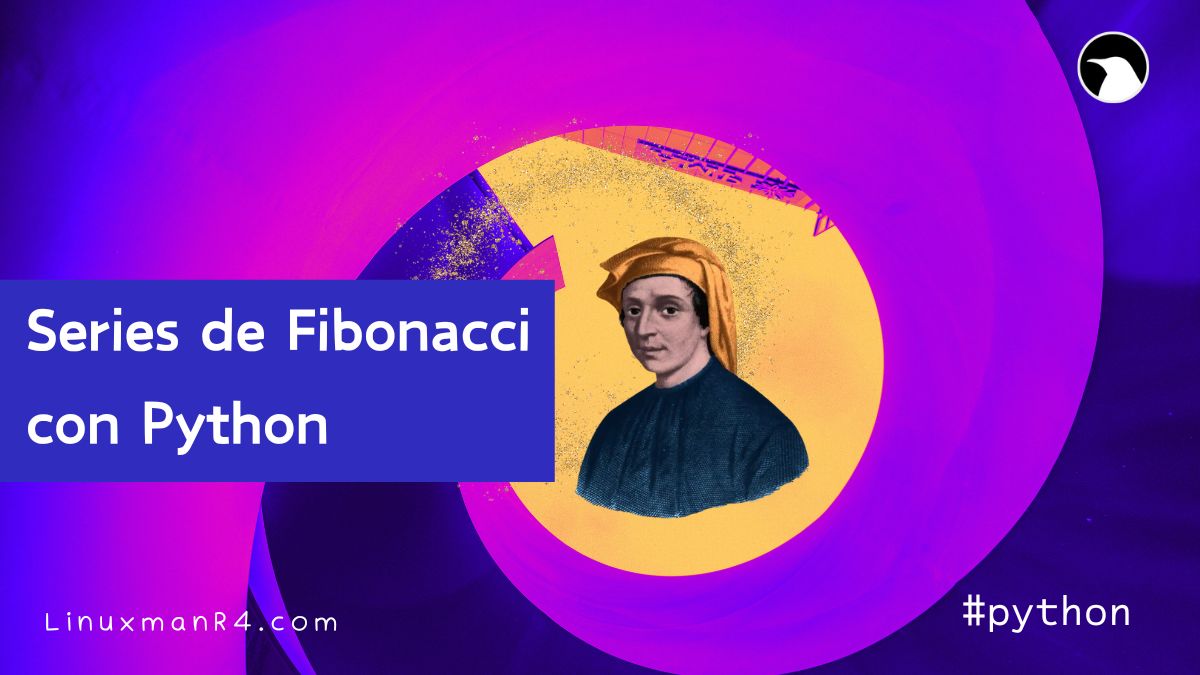 Featured image of post Series de Fibonacci en Python con estos 3 métodos.