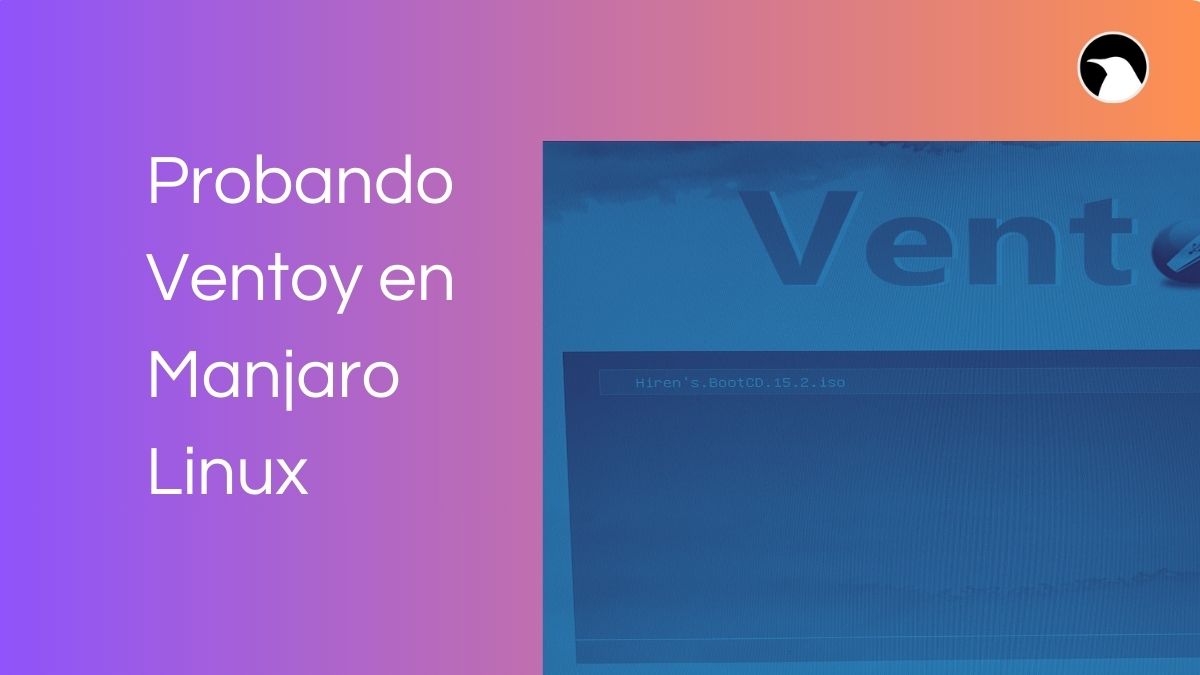 Featured image of post Prueba Ventoy en Manjaro Linux y simplifica tus instalaciones de sistemas operativos al instante.