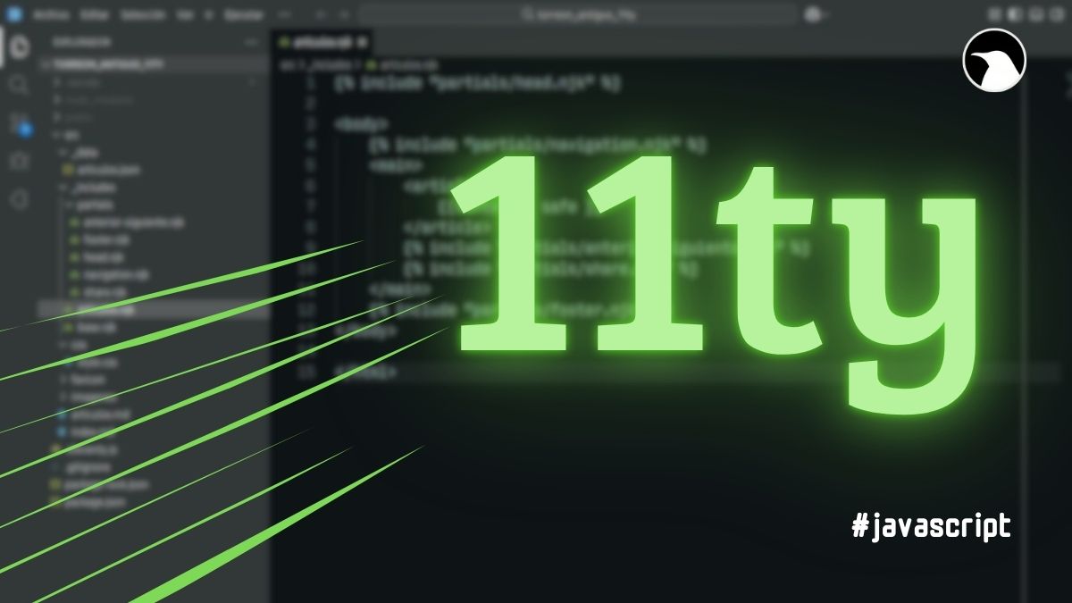 Featured image of post Sitio web estático con Eleventy (11ty): Rápido y personalizable.